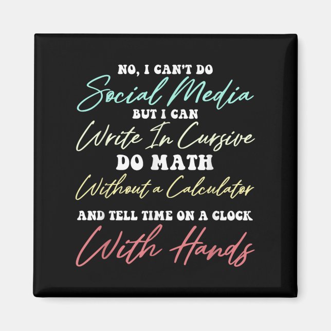 I Can't Do Social Media Funny Sarcastic Humor Wome Magnet (Vorne)