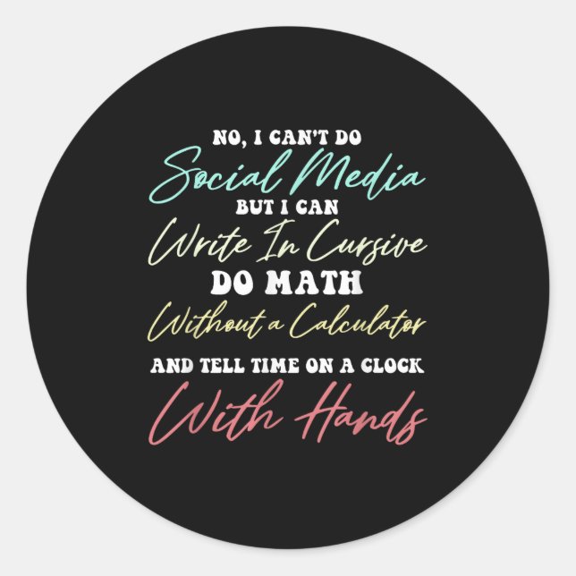 I Can't Do Social Media Funny Sarcastic Humor Wome Runder Aufkleber (Vorderseite)