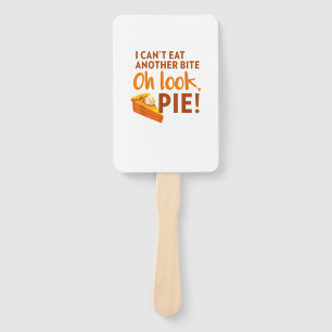 I Can't Eat Another Schwanz, oh Look Pie Thanksgiv Fächer