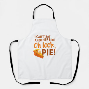 I Can't Eat Another Schwanz, oh Look Pie Thanksgiv Schürze
