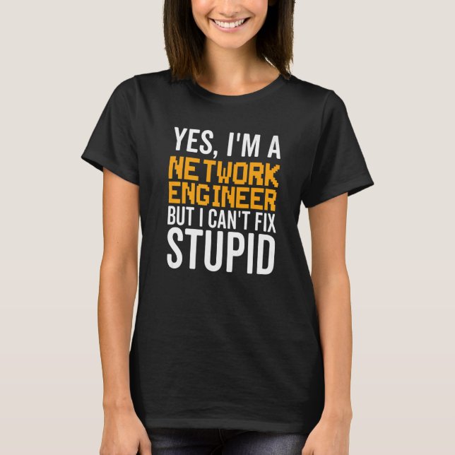 I Can't Fix Stupid - Funny Network Engineer Premiu T-Shirt (Vorderseite)