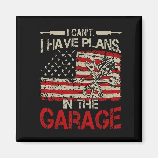 I Cant Have Plans Garage-shirt Men Funny Mechanic  Magnet (Vorne)