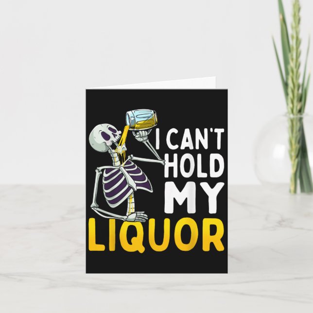 I Cant Hold My Liquor Funny Halloween Skeleton Dri Karte (Vorderseite)