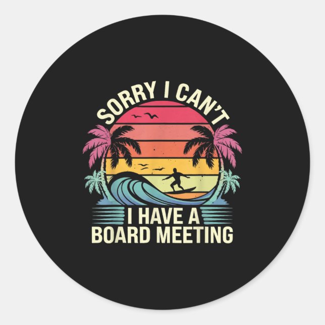 I Cant I Have A Board Meeting  Runder Aufkleber (Vorderseite)