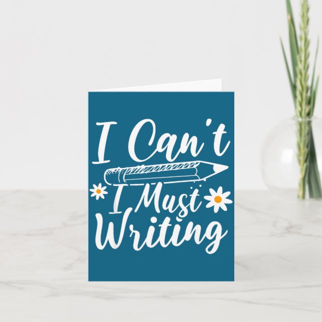I Can't I Must Writing Funny Saying Quote Men's Wo Karte (Vorderseite)