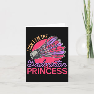 I Cant Im Badminton Princess Athlete Play Shut Karte