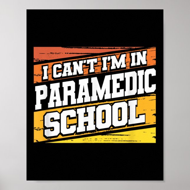 I Cant I'm In Paramedic School  Poster (Vorne)