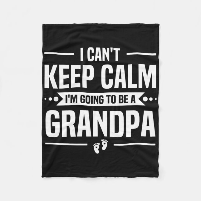 I Can't Keep Calm I'm Going To Be A Grandpa  Fleecedecke (Vorderseite)