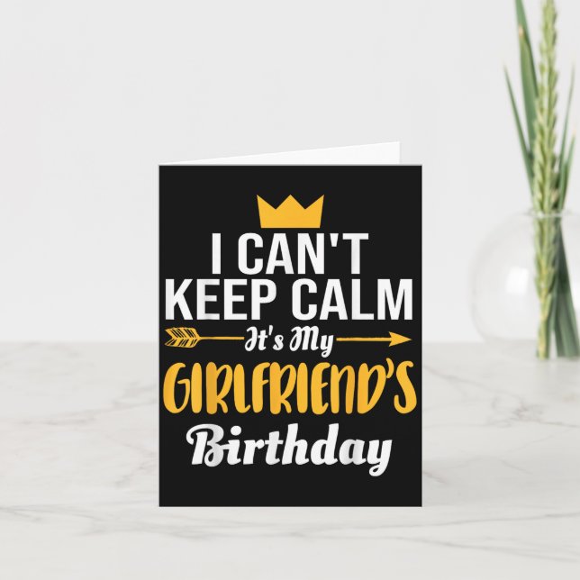 I Cant Keep Calm Its My Girlfriend's Birthday  Karte (Vorderseite)