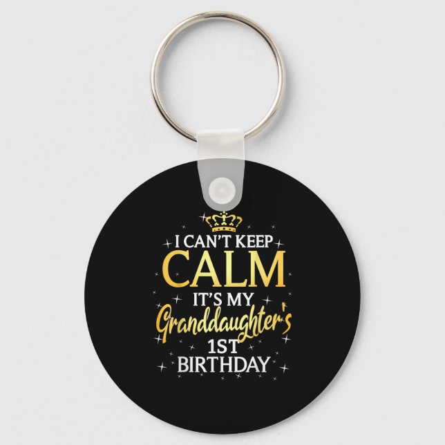 I Cant Keep Calm Its My Granddaughter 1st Birthday Schlüsselanhänger (Vorderseite)