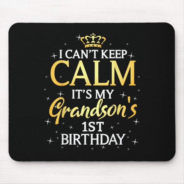 I Cant Keep Calm Its My Grandson 1st Birthday Part Mousepad (Vorne)