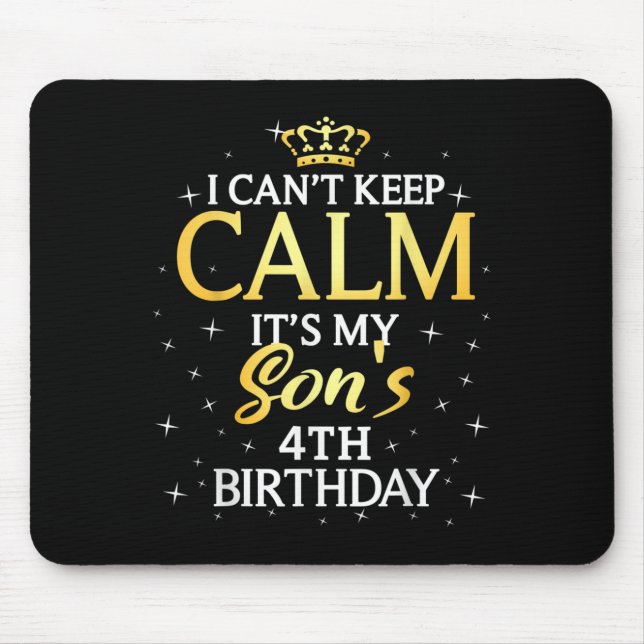 I Cant Keep Calm Its My Son 4th Birthday Party  Mousepad (Vorne)