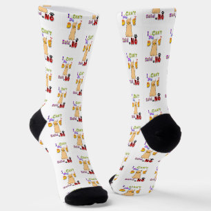 I Can't My Dog Said No Socken