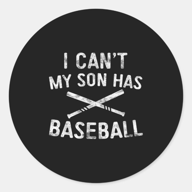 I Can't My Son Has Baseball Baseball Player Parent Runder Aufkleber (Vorderseite)