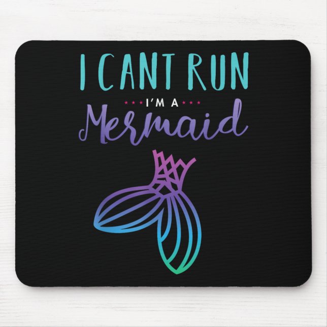 I Can't Run, I'm A Mermaid Funny Cute Shirt  Mousepad (Vorne)