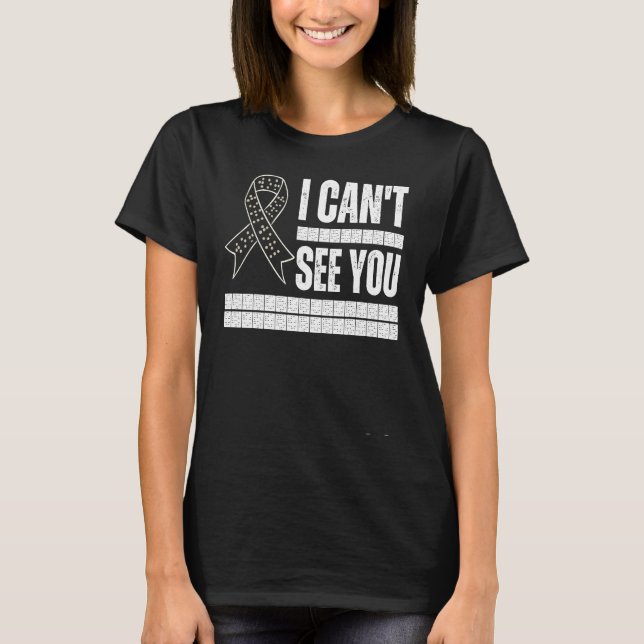 I Can't See You Braille Blind Awareness Support Di T-Shirt (Vorderseite)