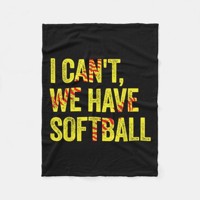 I Can't We Have Softball  Fleecedecke (Vorderseite)