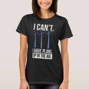 I Canu2019t Ich habe Pläne für ein WLAN in der Luf T-Shirt