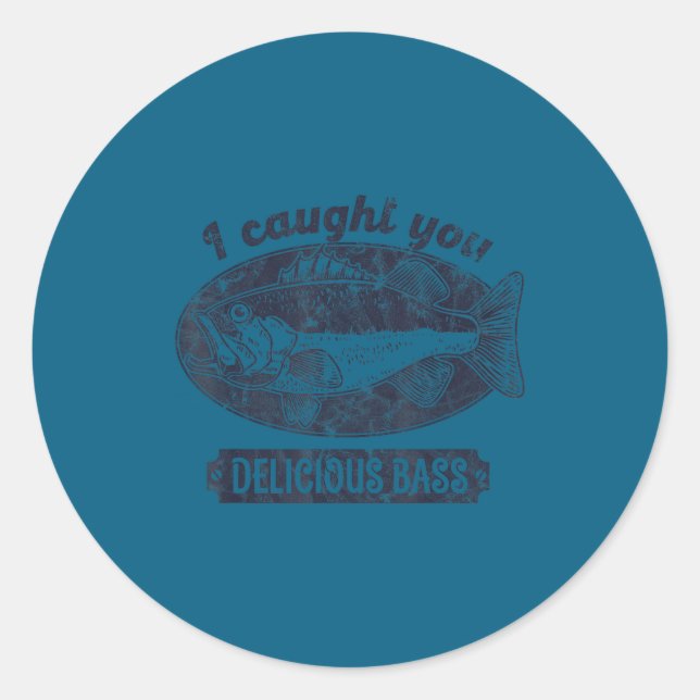 I Caught You A Delicious B Funny Fishing Quote  Runder Aufkleber (Vorderseite)