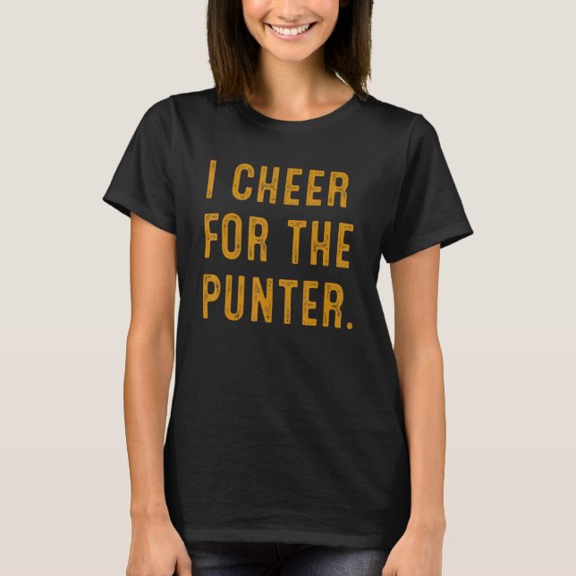 I cheer For The Punter 3 T-Shirt (Vorderseite)