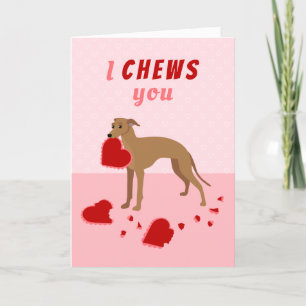 I Chews You Italian Greyhound Valentine's Day Feiertagskarte