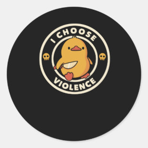 I Choose Gewalt Funny Duck Runder Aufkleber