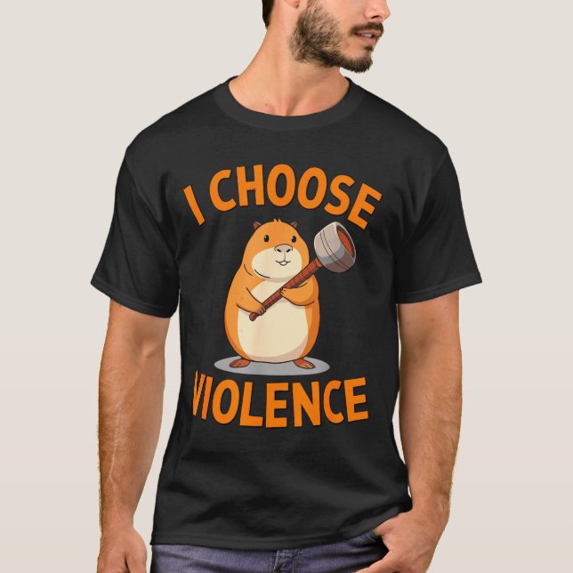 I Choose Violence Funny Hamster Graphic  T-Shirt (Vorderseite)