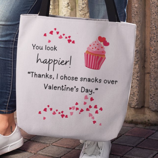 "I chose snacks over Valentines" Tote Tasche (You look happier! "Thanks, I chose snacks over Valentine's Day>" tote bag)