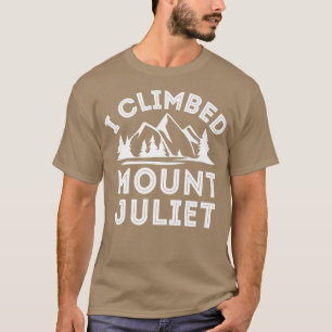 I Climbed Mount Juliet Mountain Klettern T-Shirt