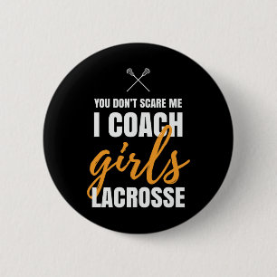 I Coach Girls Lacrosse Coach Lacrosse Girl Quotes Button