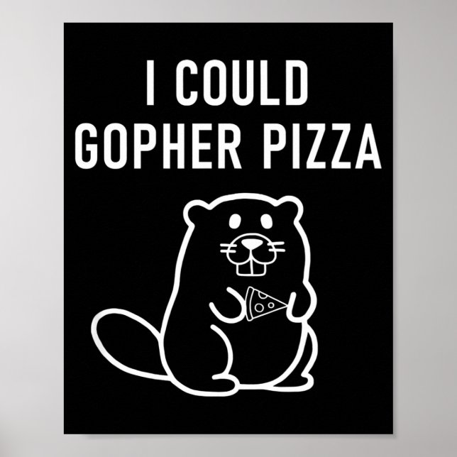 I Could Gopher Zza Funny Puns Jokes Sarcastic  Poster (Vorne)