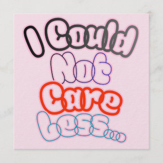 I Could Not Care Less... Einladung