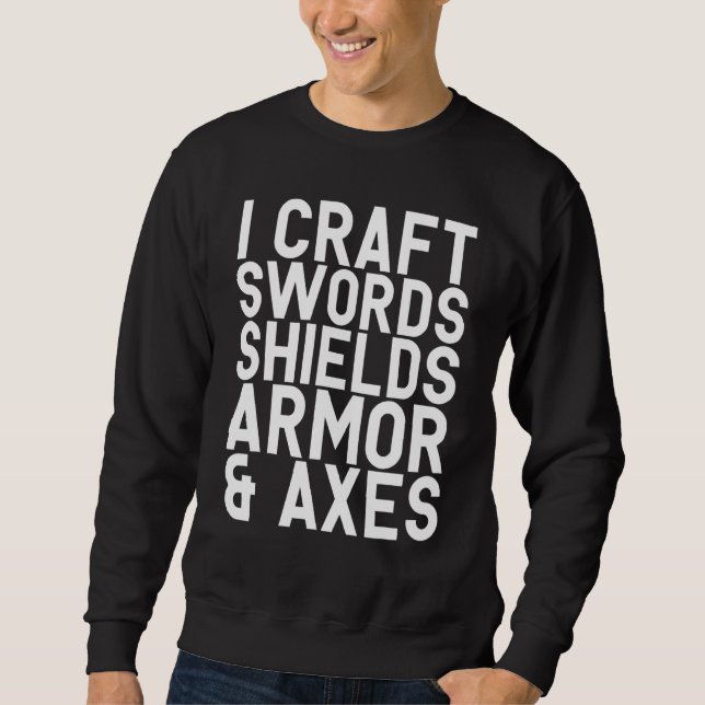I Craft Schwerter Schilde Rüstung & Äxte Schwarzsc Sweatshirt (Vorderseite)