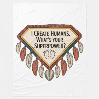 I Create Humans. What’s Your Superpower Fleecedecke