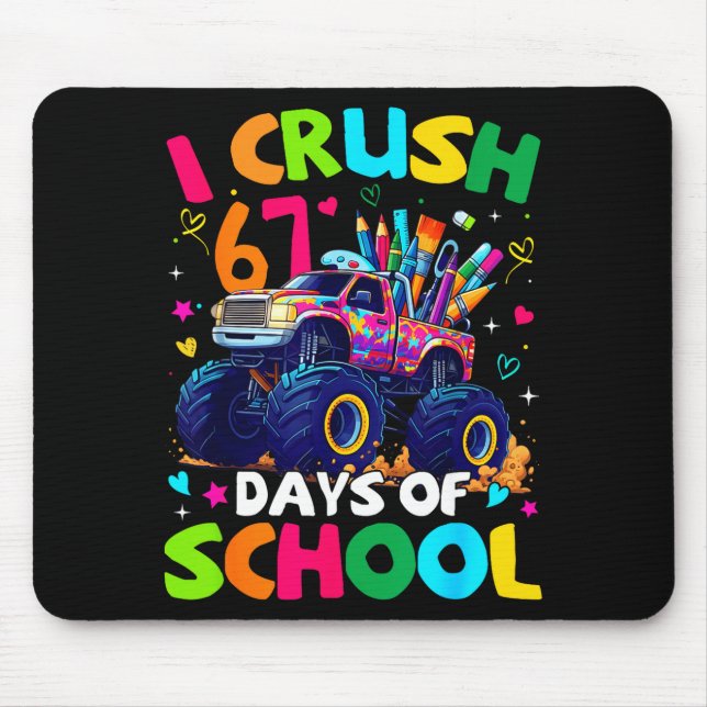 I Crush 67 Days Of School Monster Truck Meme Slang Mousepad (Vorne)