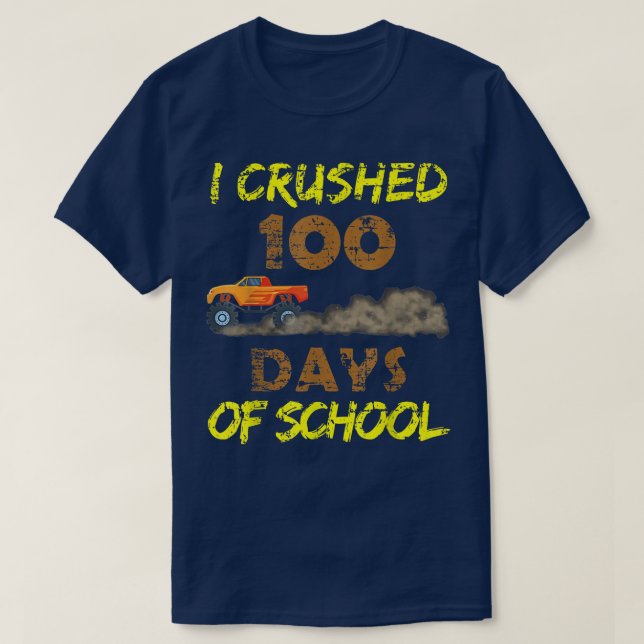 I Crushed 100 Day Of School Monster Truck Back To  T-Shirt (Design vorne)
