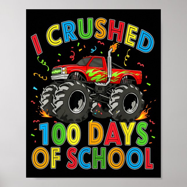 I Crushed 100 Days Of School Monster Truck 100 Day Poster (Vorne)