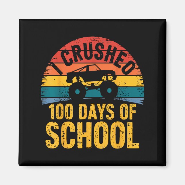 I Crushed 100 Days Of School Truck Lovers Kids Tea Magnet (Vorne)