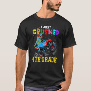 I Crushed 4. Grade Graduate Dinosaurs Ride Monste T-Shirt