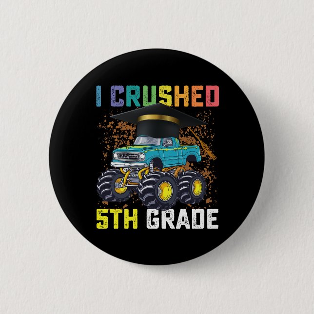 I Crushed 5th Grade Monster Truck Abschluss Button (Vorderseite)