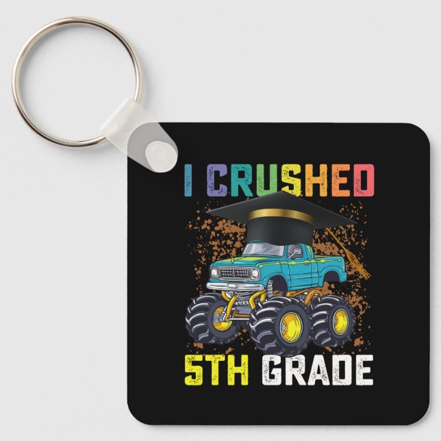 I Crushed 5th Grade Monster Truck Abschluss Schlüsselanhänger (Vorderseite)