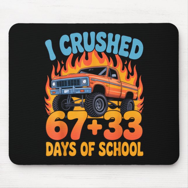 I Crushed 67+33 Days Of School Kids Monster Truck  Mousepad (Vorne)