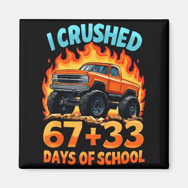 I Crushed 67 + 33 Days Of School Monster Truck Boy Magnet (Vorne)