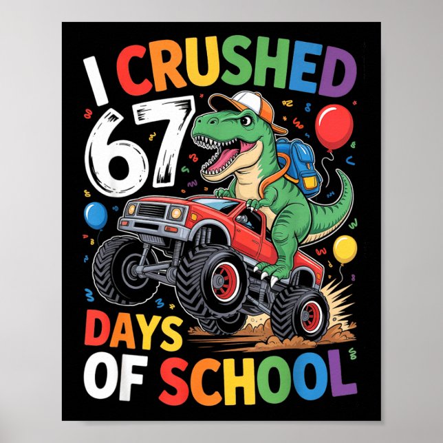 I Crushed 67 Days Of School Funny Six Seven 6 7 Me Poster (Vorne)