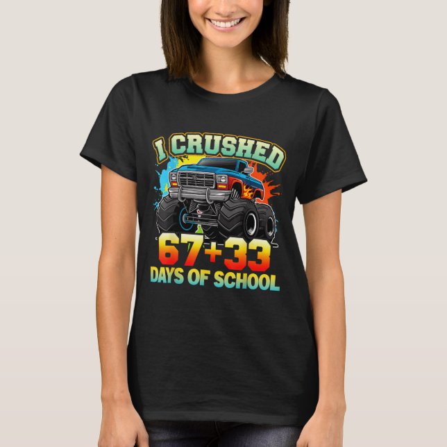 I Crushed 67 Days Of School Monster Truck 100 Days T-Shirt (Vorderseite)