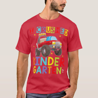 I Crushed Kindergarten Monster Truck Abschluss 6 T-Shirt