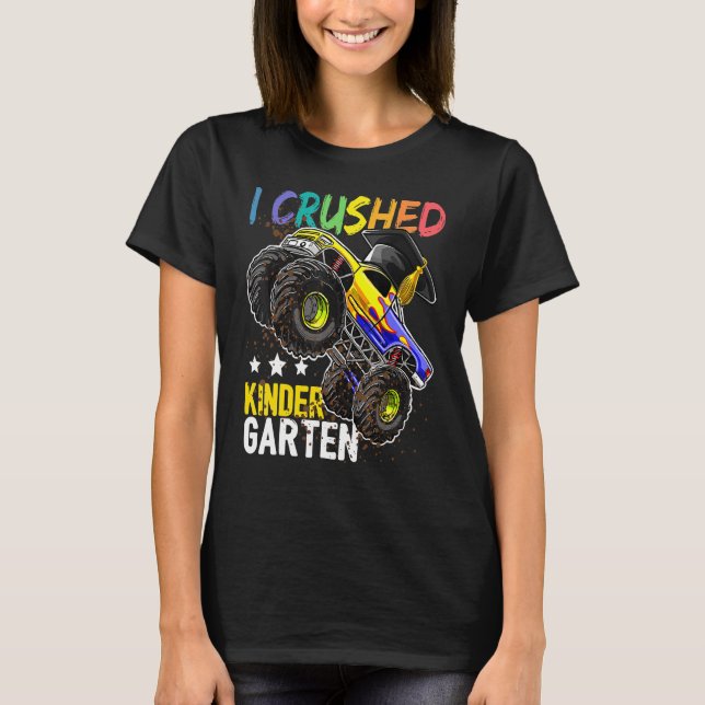 I Crushed Kindergarten Monster Truck Abschluss B T-Shirt (Vorderseite)
