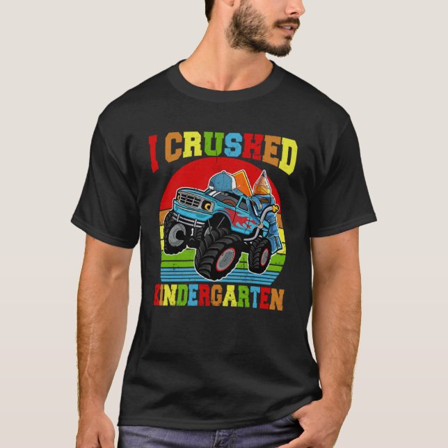 I Crushed Kindergarten Monster Truck Abschluss B T-Shirt (Vorderseite)