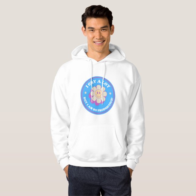 I Cry a Lot But I Am So Productive Hoodie (Vorne ganz)