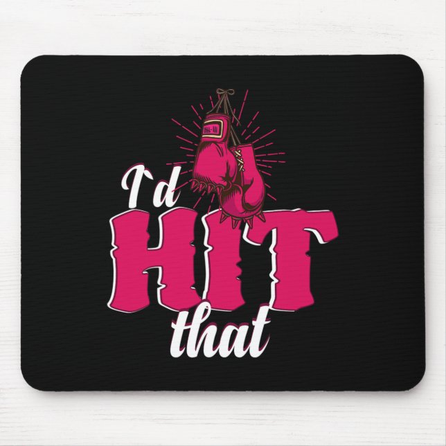 I`d Hit That Funny Boxing Gift For Kickboxing Woma Mousepad (Vorne)